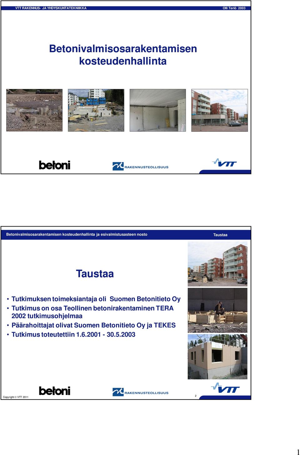 Oy Tutkimus on osa Teollinen betonirakentaminen TERA 2002 tutkimusohjelmaa