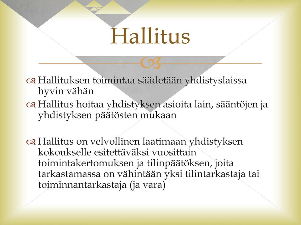 velvollinen laatimaan yhdistyksen kokoukselle esitettäväksi vuosittain toimintakertomuksen