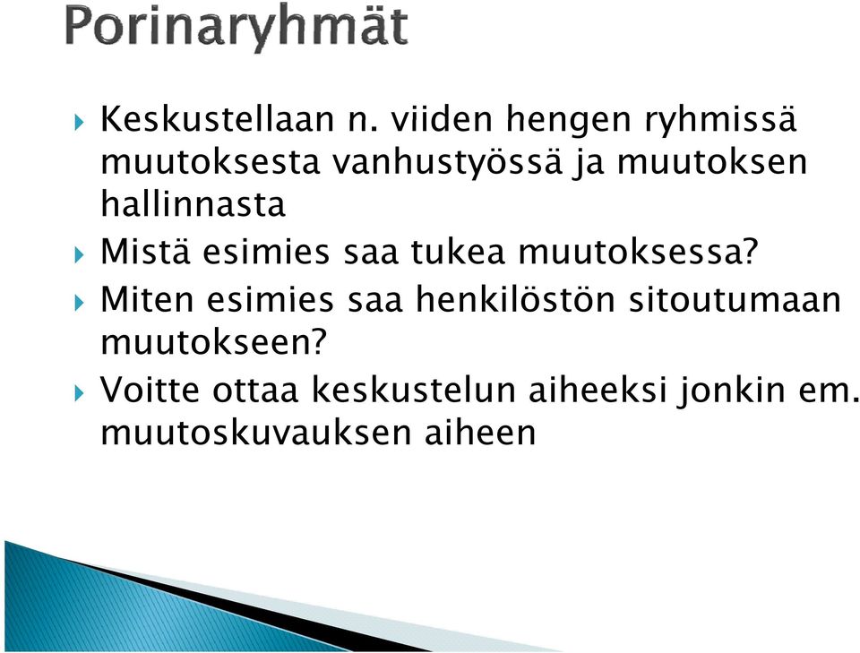 hallinnasta Mistä esimies saa tukea muutoksessa?