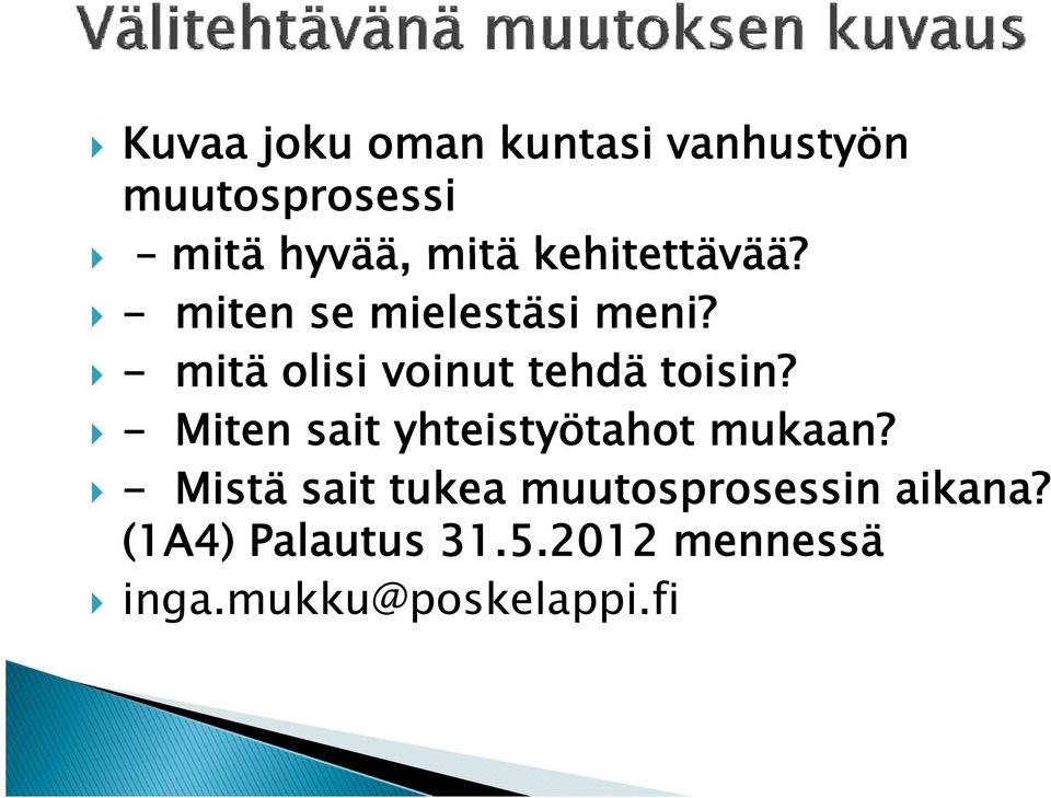 - mitä olisi i voinut tehdä toisin?