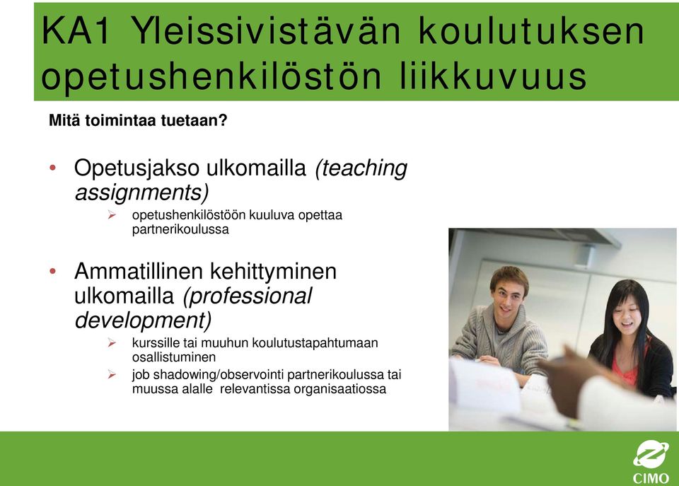 Opetusjakso ulkomailla (teaching assignments) opetushenkilöstöön kuuluva opettaa partnerikoulussa Ammatillinen