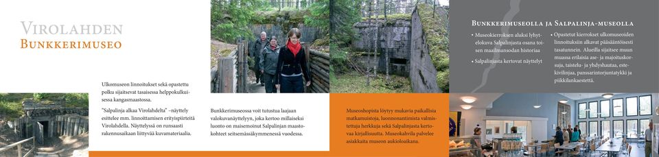 linnoituksiin alkavat pääsääntöisesti tasatunnein.