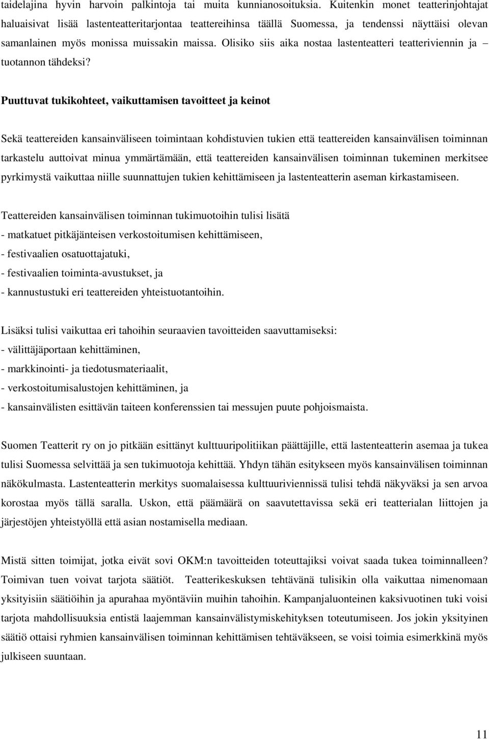 Olisiko siis aika nostaa lastenteatteri teatteriviennin ja tuotannon tähdeksi?