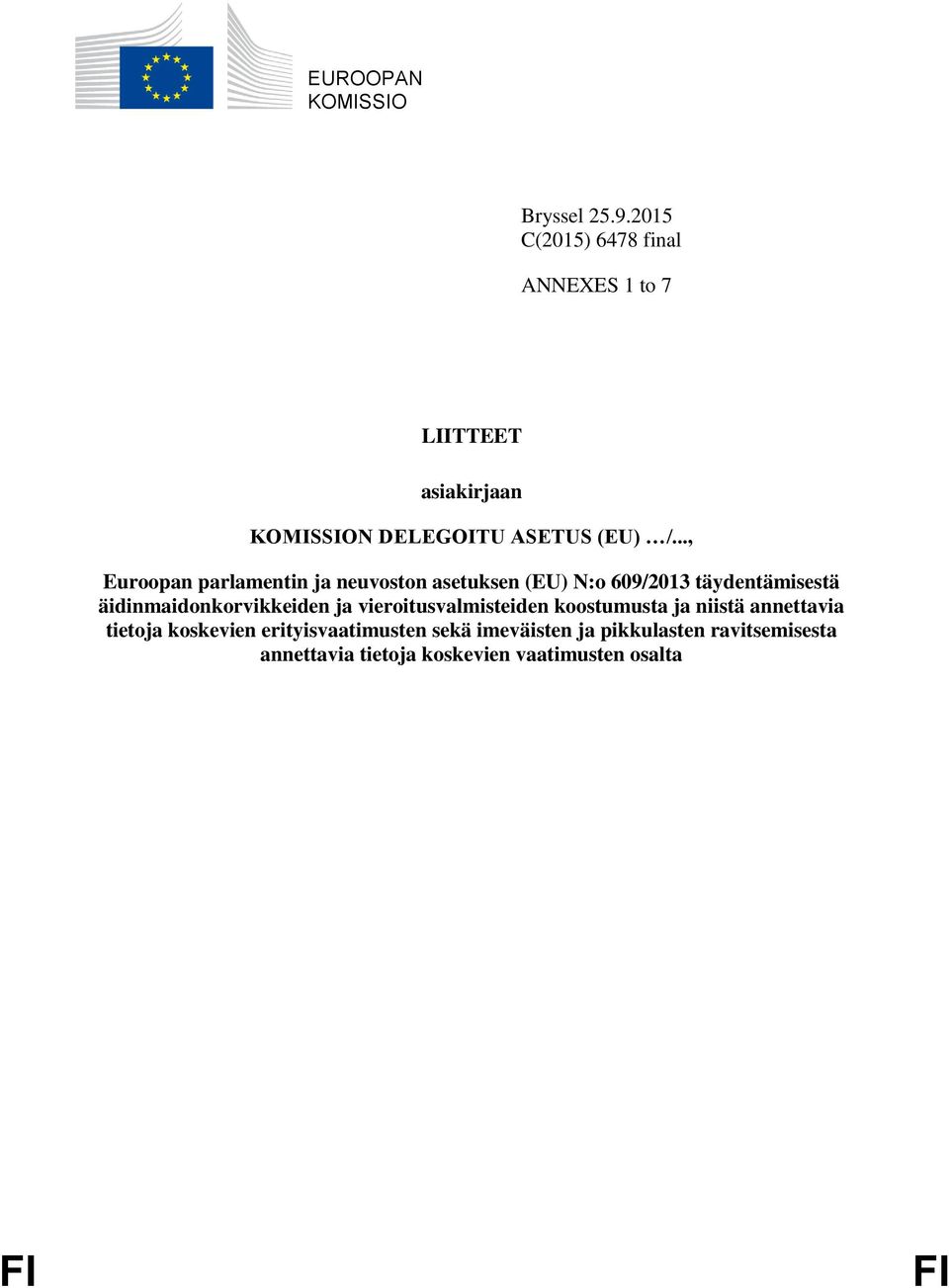 .., Euroopan parlamentin ja neuvoston asetuksen (EU) N:o 609/2013 täydentämisestä äidinmaidonkorvikkeiden