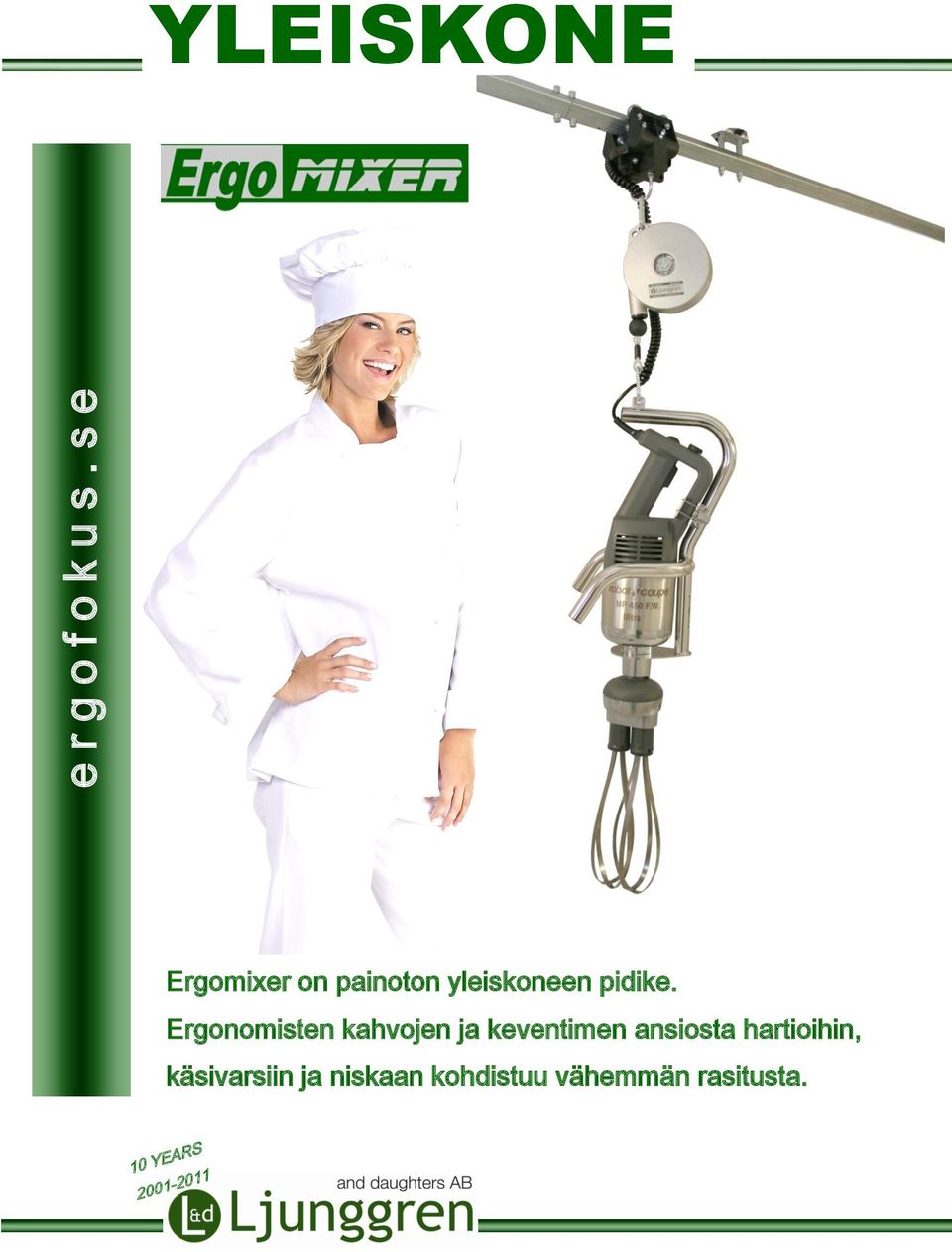 Ergonomisten kahvojen ja keventimen