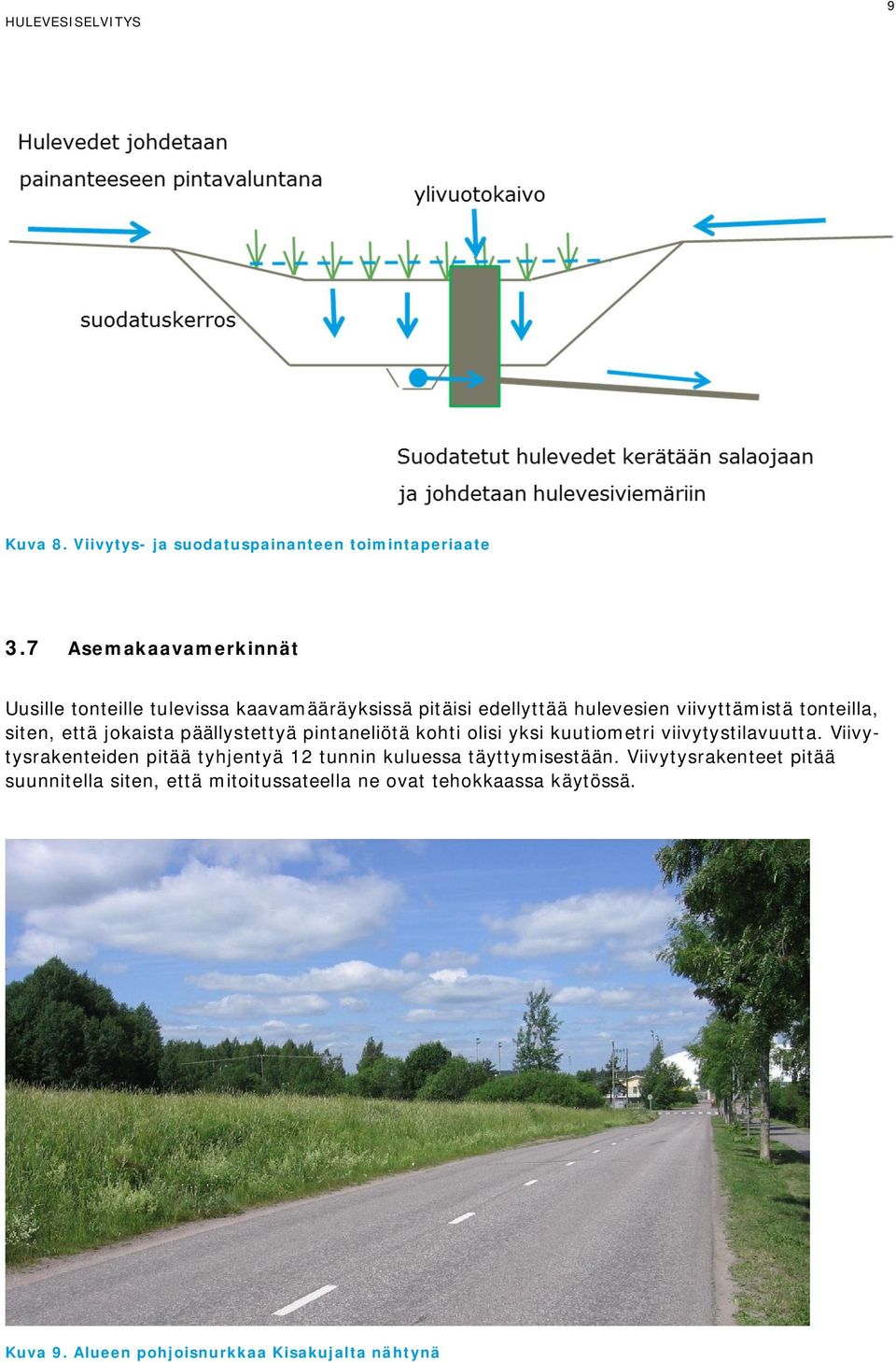 siten, että jokaista päällystettyä pintaneliötä kohti olisi yksi kuutiometri viivytystilavuutta.