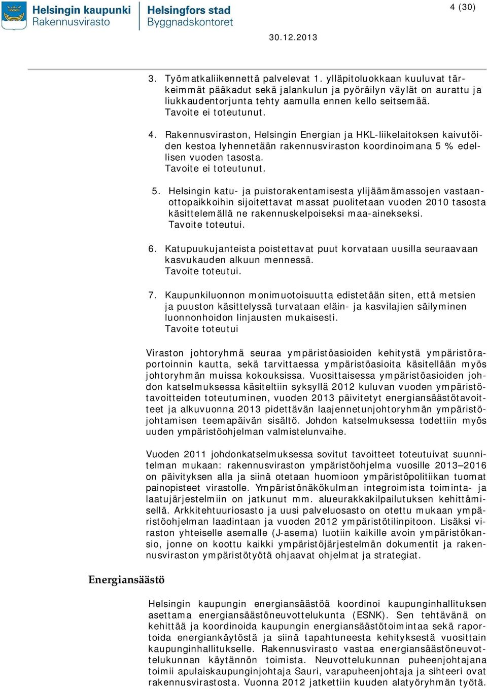 Rakennusviraston, Helsingin Energian ja HKL-liikelaitoksen kaivutöiden kestoa lyhennetään rakennusviraston koordinoimana 5 