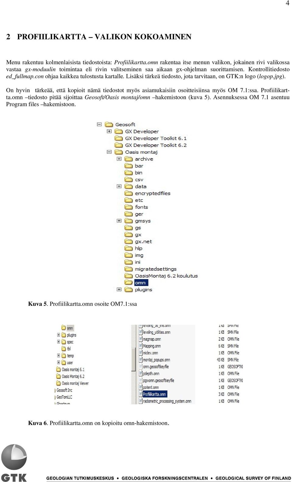 con ohjaa kaikkea tulostusta kartalle. Lisäksi tärkeä tiedosto, jota tarvitaan, on GTK:n logo (logop.jpg).