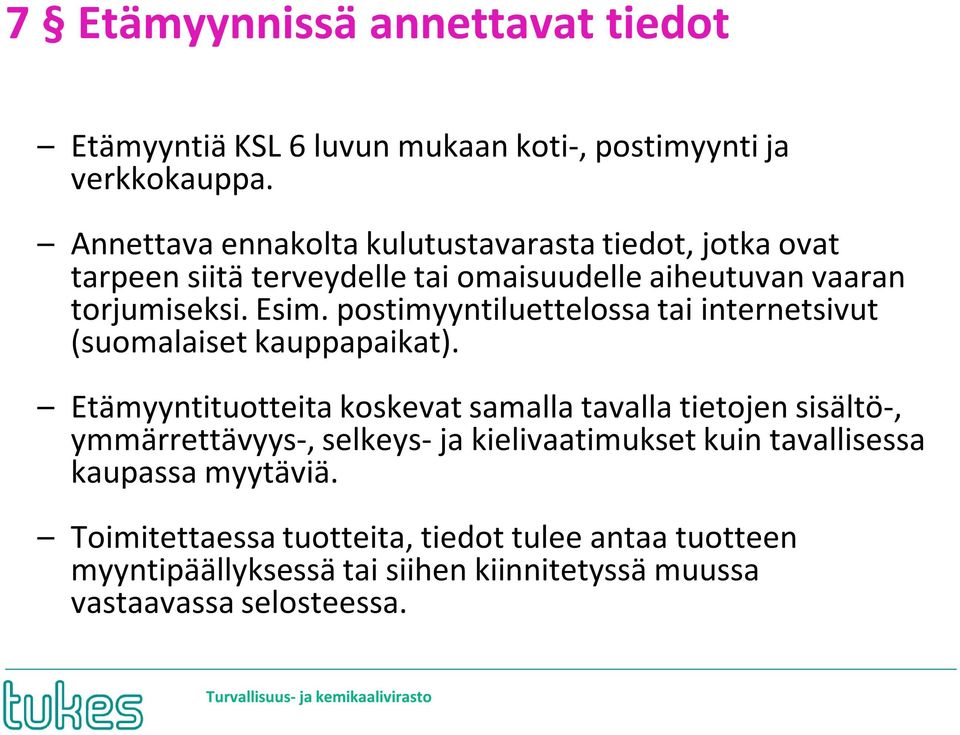 postimyyntiluettelossa tai internetsivut (suomalaiset kauppapaikat).