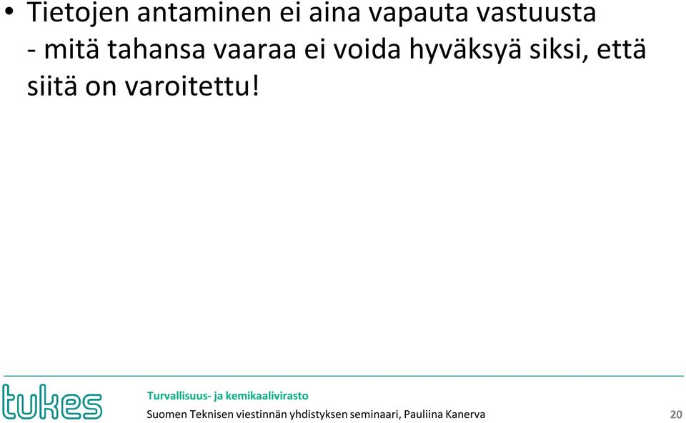 että siitä on varoitettu!