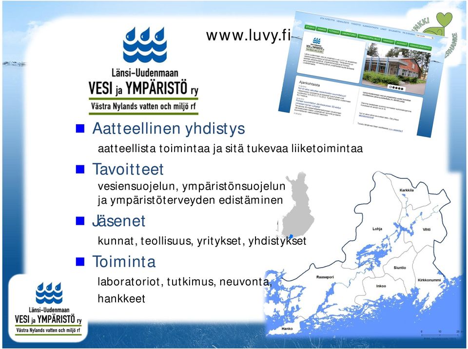 liiketoimintaa Tavoitteet vesiensuojelun, ympäristönsuojelun ja
