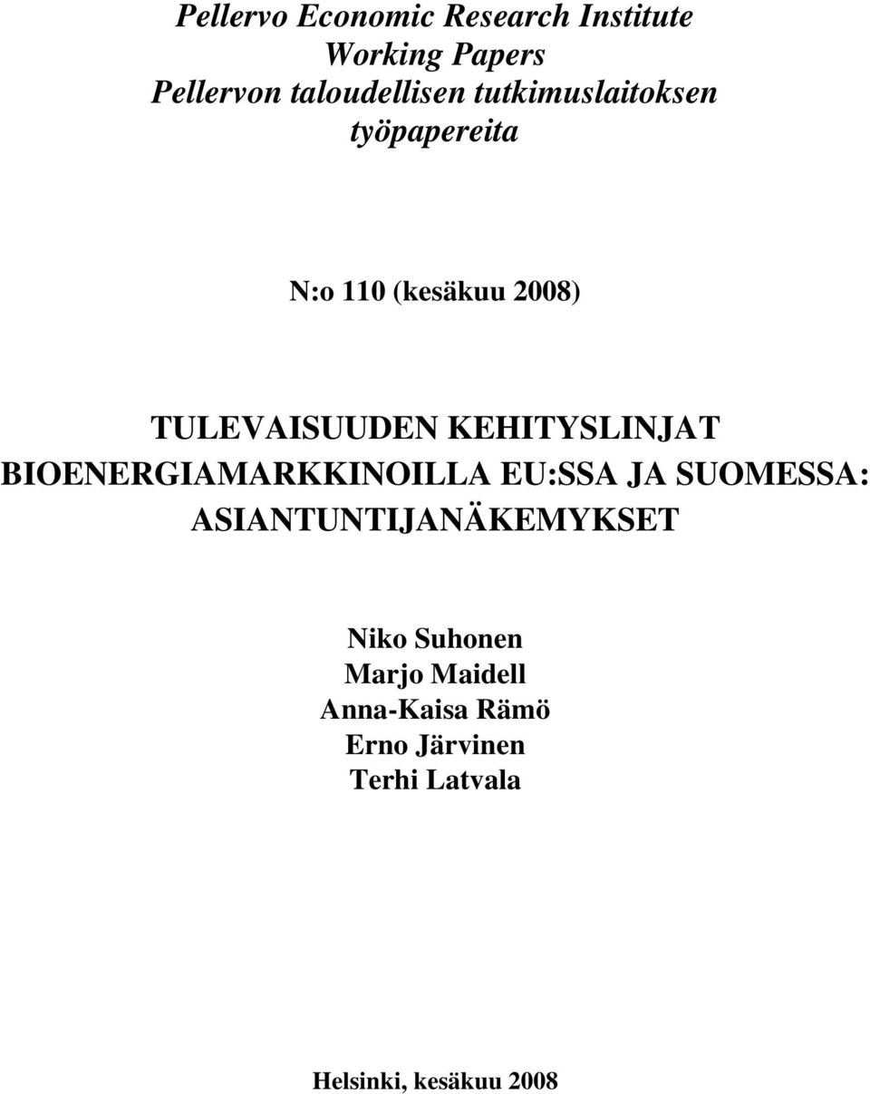 KEHITYSLINJAT BIOENERGIAMARKKINOILLA EU:SSA JA SUOMESSA: ASIANTUNTIJANÄKEMYKSET