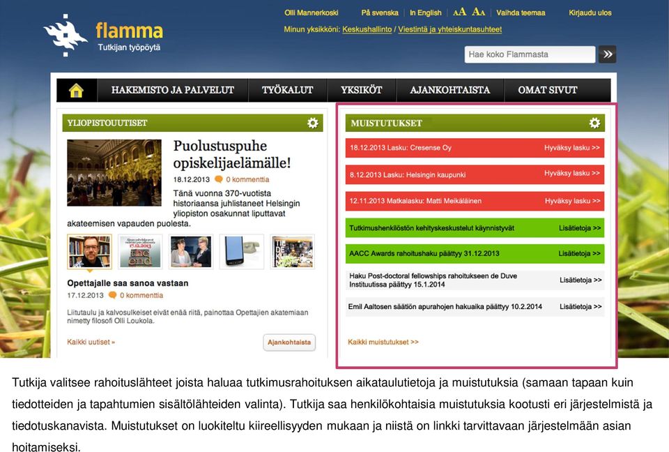 Tutkija saa henkilökohtaisia muistutuksia kootusti eri järjestelmistä ja tiedotuskanavista.