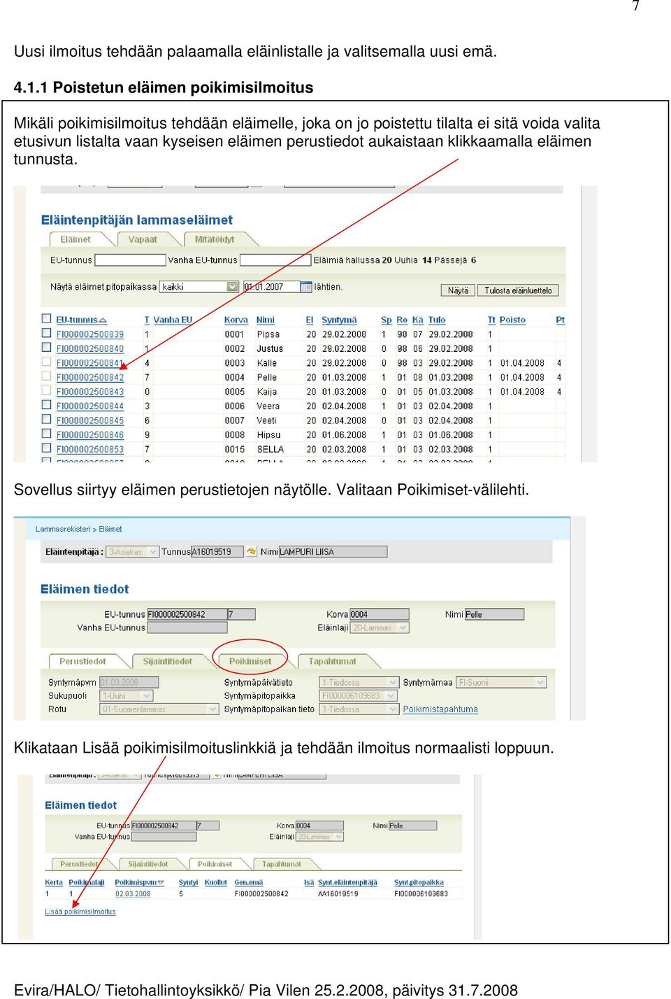 sitä voida valita etusivun listalta vaan kyseisen eläimen perustiedot aukaistaan klikkaamalla eläimen tunnusta.