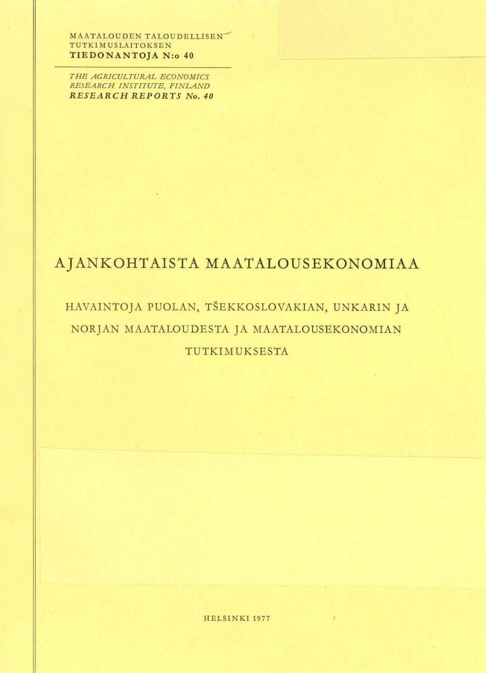 40 AJANKOHTAISTA MAATALOUSEKONOMIAA HAVAINTOJA PUOLAN, "ISEKKOSLOVAKIAN,