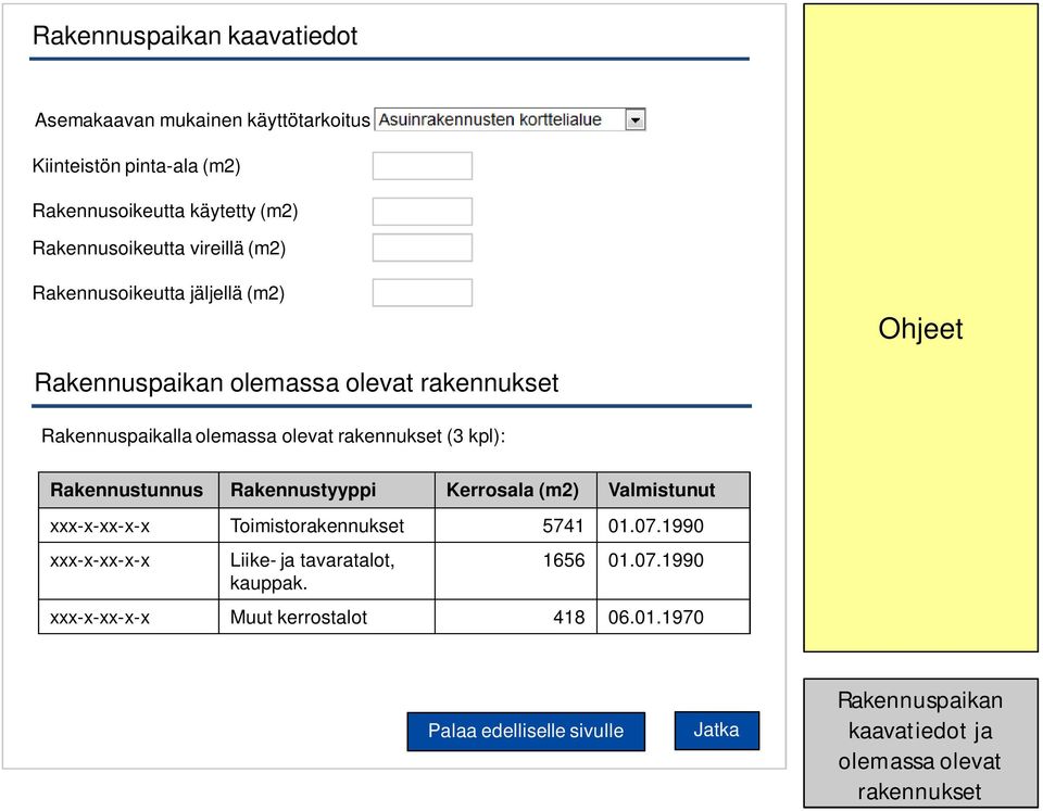 rakennukset (3 kpl): Rakennustunnus Rakennustyyppi Kerrosala (m2) Valmistunut xxx-x-xx-x-x Toimistorakennukset 5741 01.07.