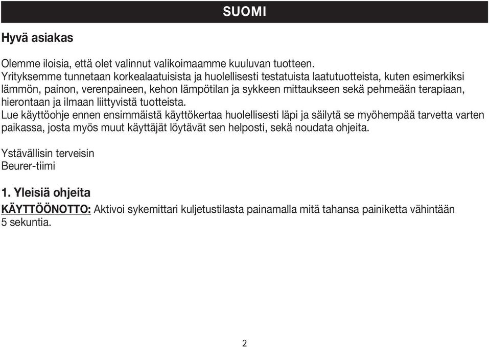 mittaukseen sekä pehmeään terapiaan, hierontaan ja ilmaan liittyvistä tuotteista.