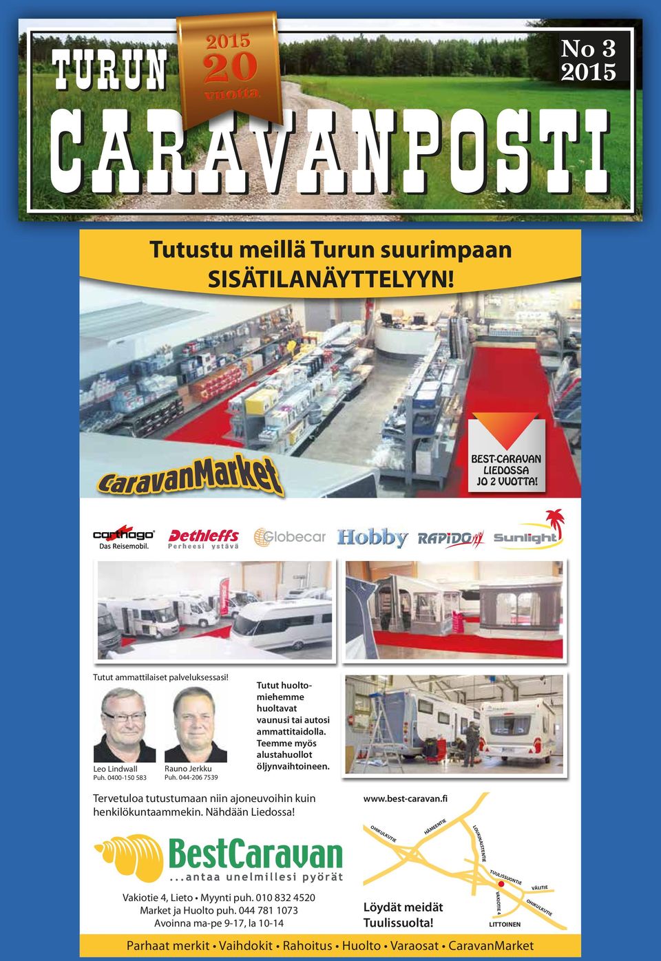 Tervetuloa tutustumaan niin ajoneuvoihin kuin henkilökuntaammekin. Nähdään Liedossa! www.best-caravan.