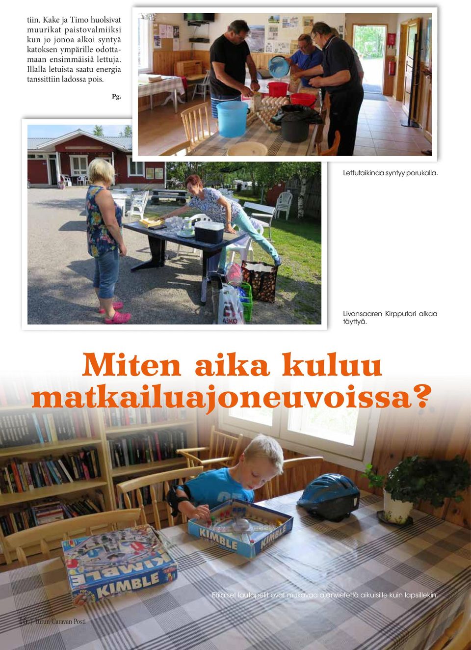 Lettutaikinaa syntyy porukalla. Livonsaaren Kirpputori alkaa täyttyä.