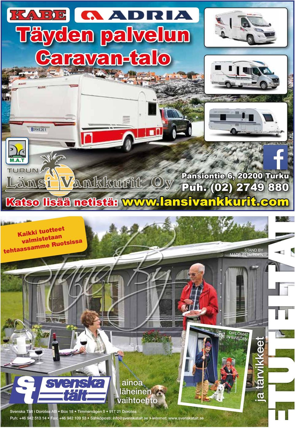 942 513 14 Fax: +46 942 109 53 Sähköposti: info@svenskatalt.