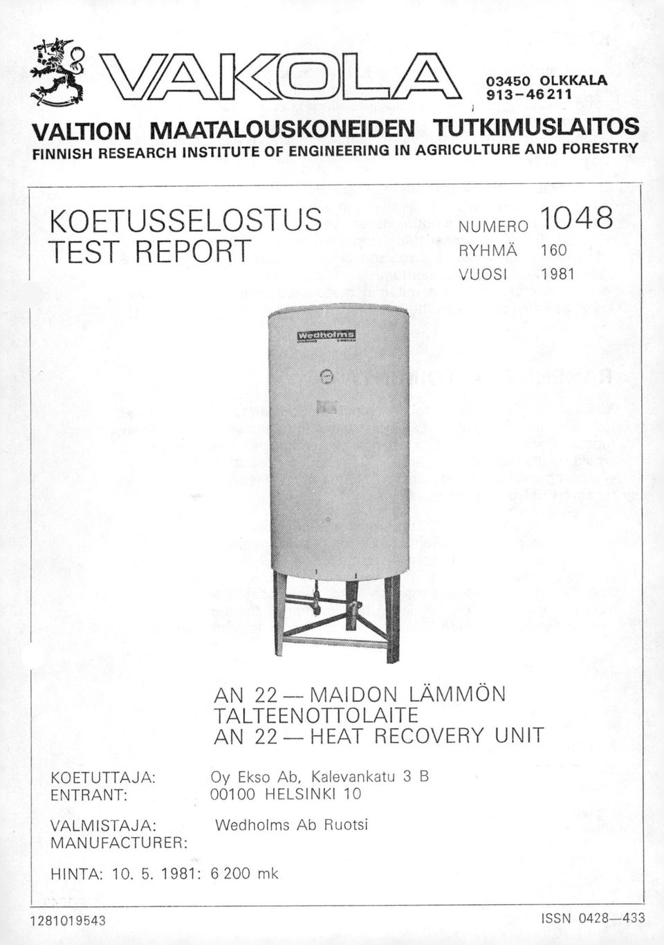 1981 AN 22-MAIDON LÄMMÖN TALTEENOTTOLAITE AN 22- HEAT RECOVERY UNIT KOETUTTAJA: ENTRANT: VALMISTAJA: