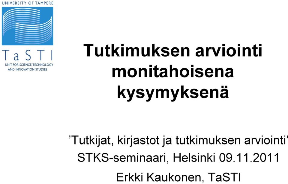 tutkimuksen arviointi STKS-seminaari,