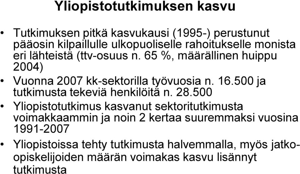 500 ja tutkimusta tekeviä henkilöitä n. 28.