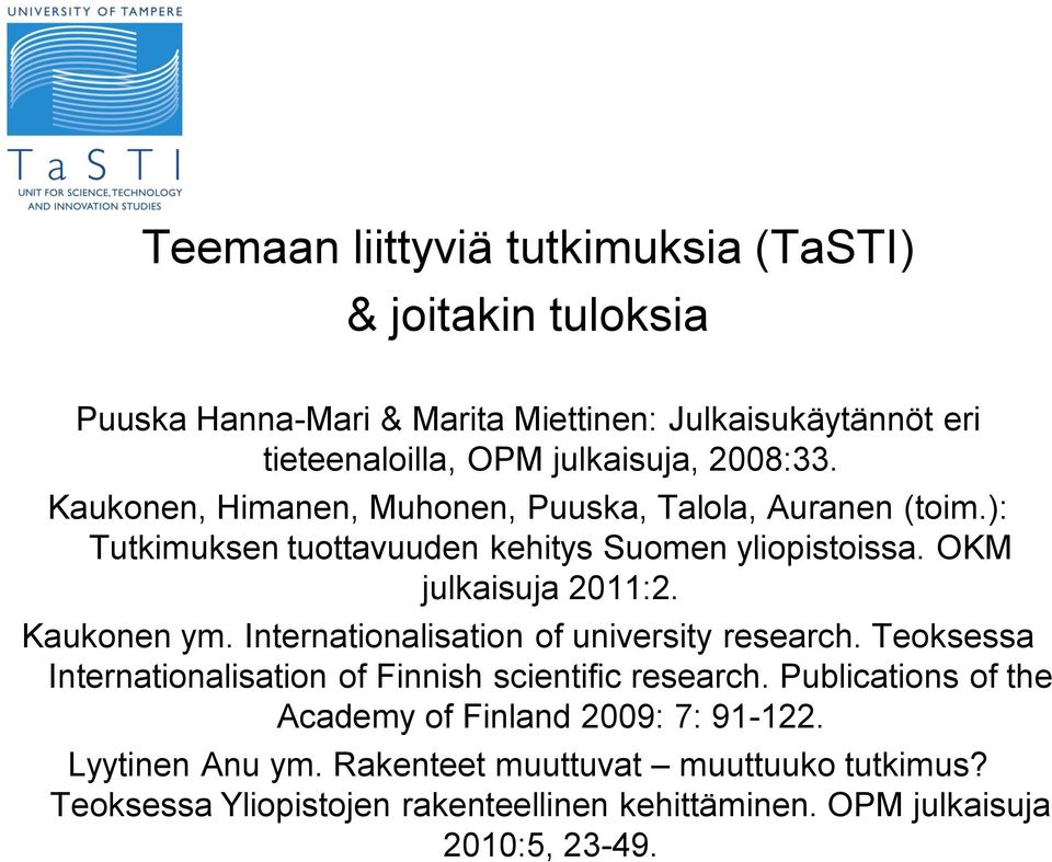 Kaukonen ym. Internationalisation of university research. Teoksessa Internationalisation of Finnish scientific research.