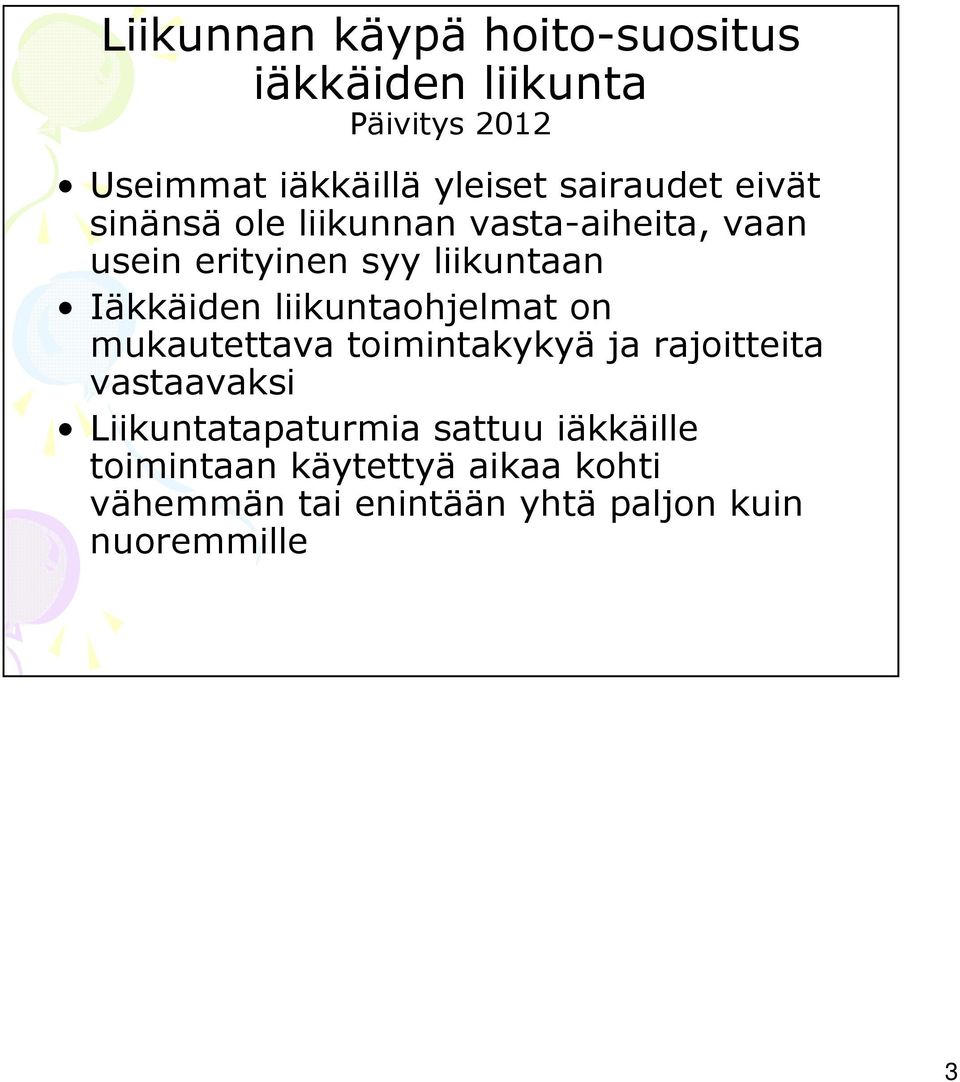 Iäkkäiden liikuntaohjelmat on mukautettava toimintakykyä ja rajoitteita vastaavaksi