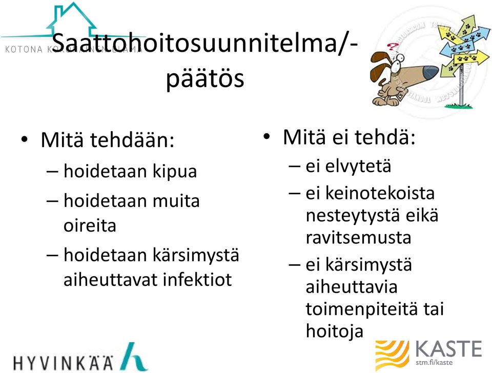 infektiot Mitä ei tehdä: ei elvytetä ei keinotekoista