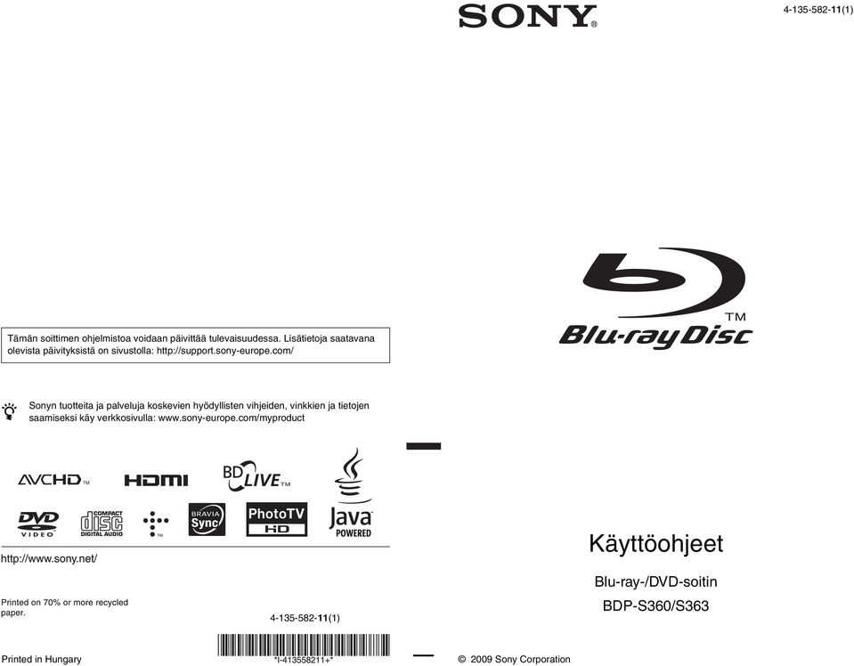 com/ z Sonyn tuotteita ja palveluja koskevien hyödyllisten vihjeiden, vinkkien ja tietojen saamiseksi käy