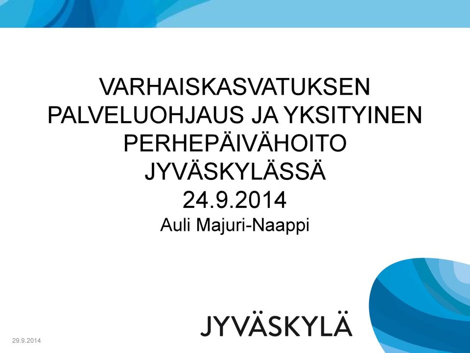 PERHEPÄIVÄHOITO JYVÄSKYLÄSSÄ