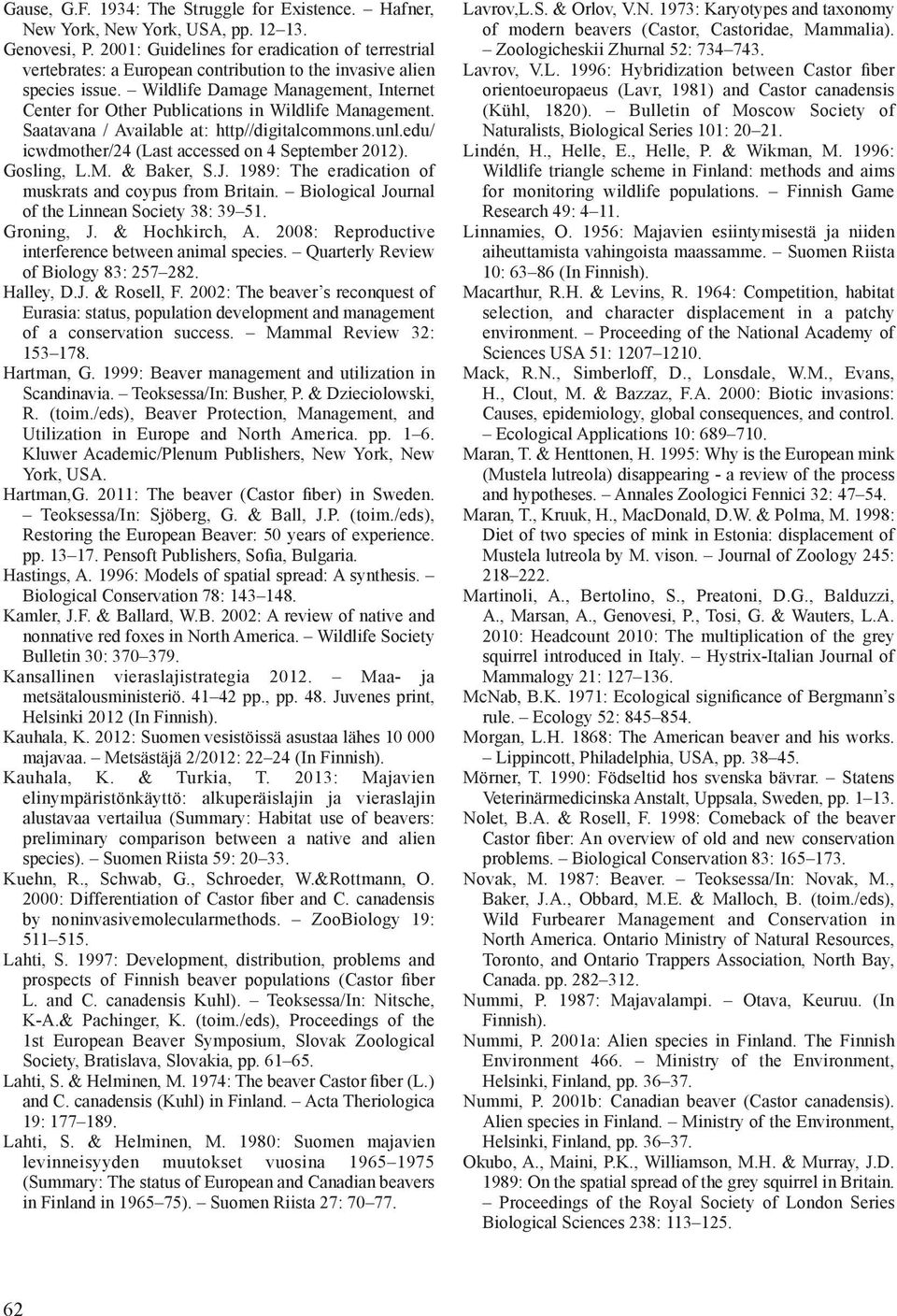 Wildlife Damage Management, Internet Center for Other Publications in Wildlife Management. Saatavana / Available at: http//digitalcommons.unl.edu/ icwdmother/24 (Last accessed on 4 September 2012).