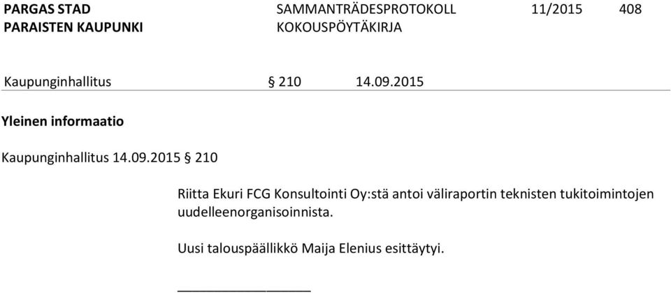 2015 210 Riitta Ekuri FCG Konsultointi Oy:stä antoi