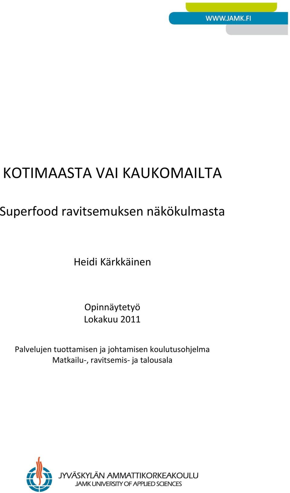 Opinnäytetyö Lokakuu 2011 Palvelujen tuottamisen