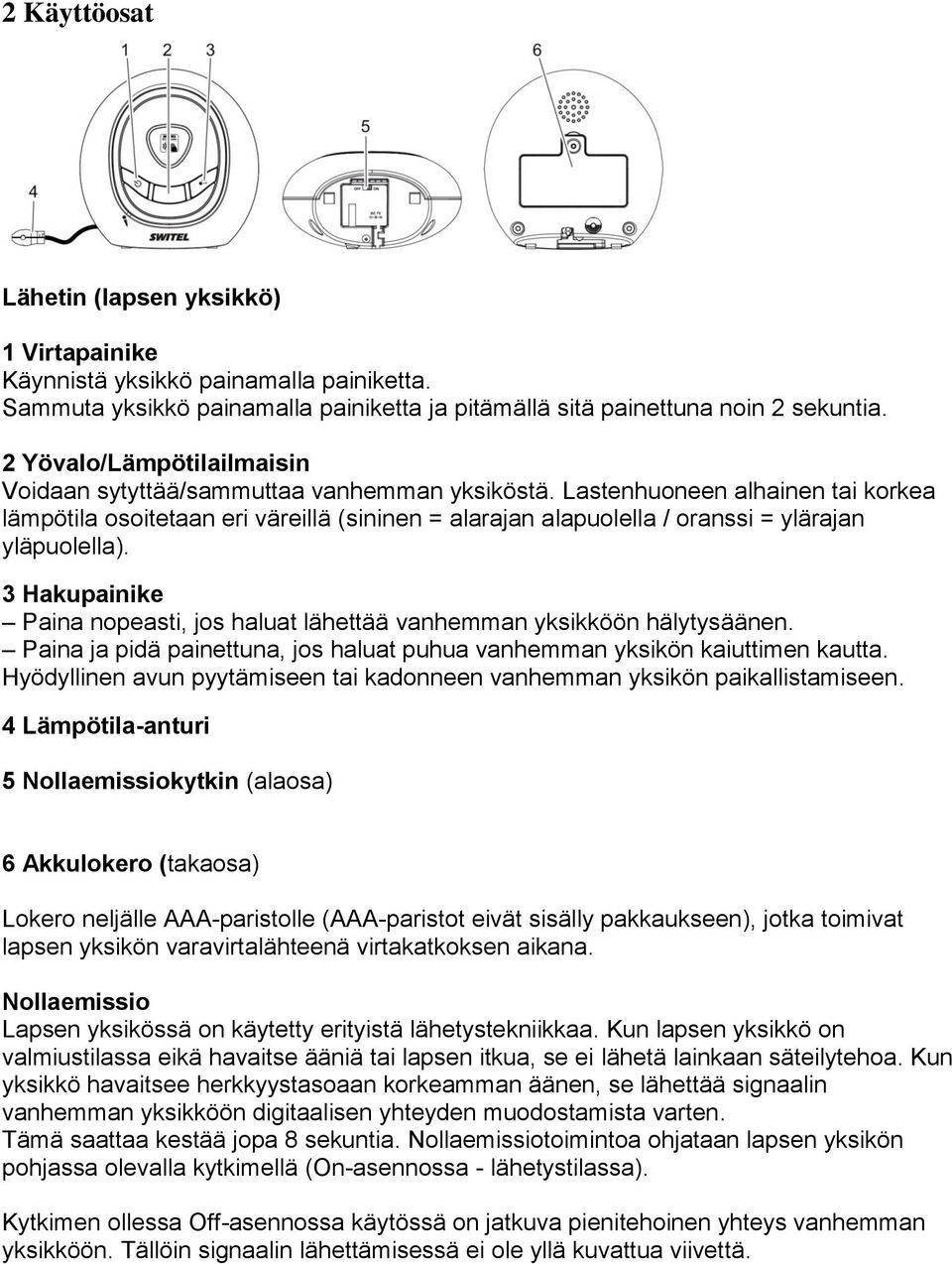 Lastenhuoneen alhainen tai korkea lämpötila osoitetaan eri väreillä (sininen = alarajan alapuolella / oranssi = ylärajan yläpuolella).