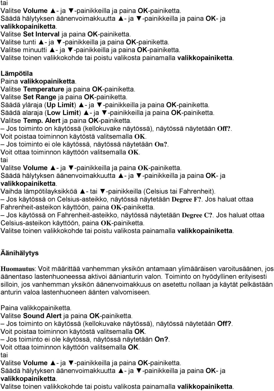 Valitse Set Range ja paina OK-painiketta. Säädä yläraja (Up Limit) - ja -painikkeilla ja paina OK-painiketta. Säädä alaraja (Low Limit) - ja -painikkeilla ja paina OK-painiketta. Valitse Temp.