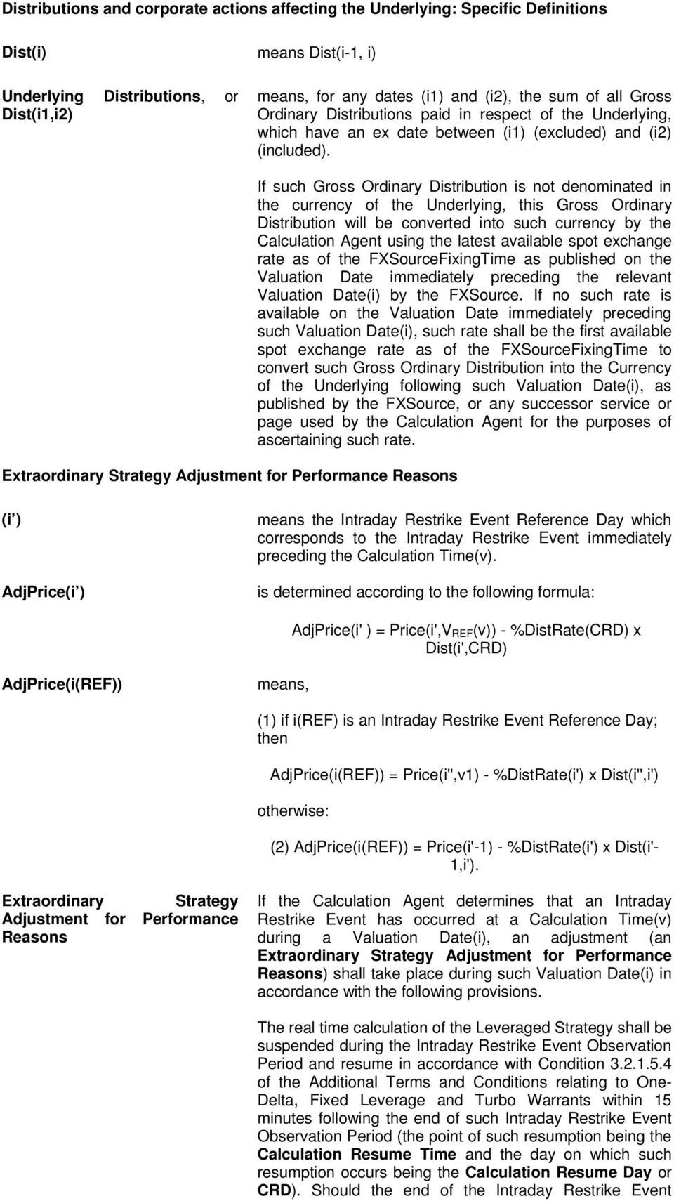 Extraordinary Strategy Adjustment for Performance Reasons If such Gross Ordinary Distribution is not denominated in the currency of the Underlying, this Gross Ordinary Distribution will be converted