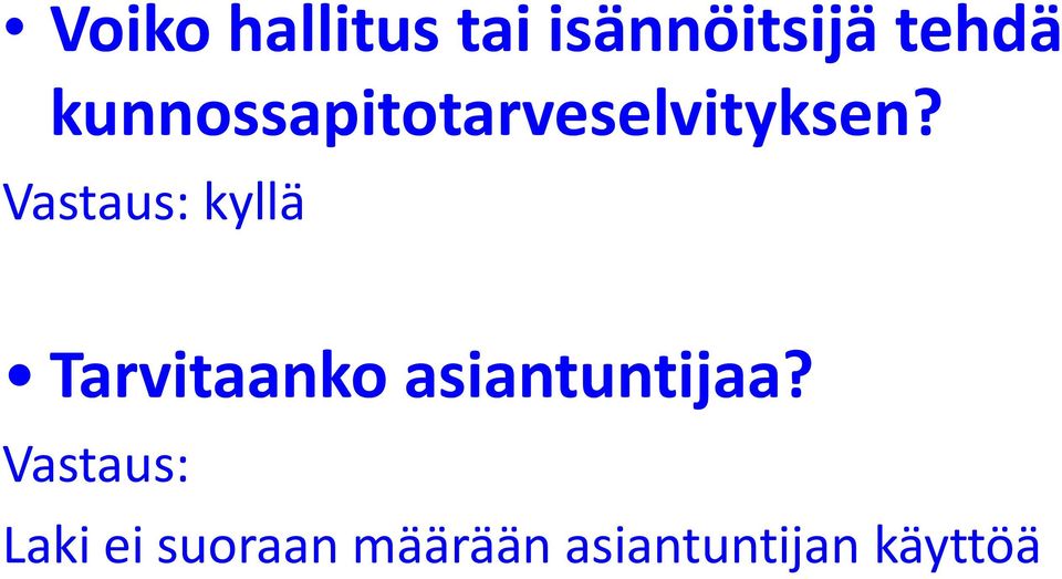 Vastaus: kyllä Tarvitaanko asiantuntijaa?