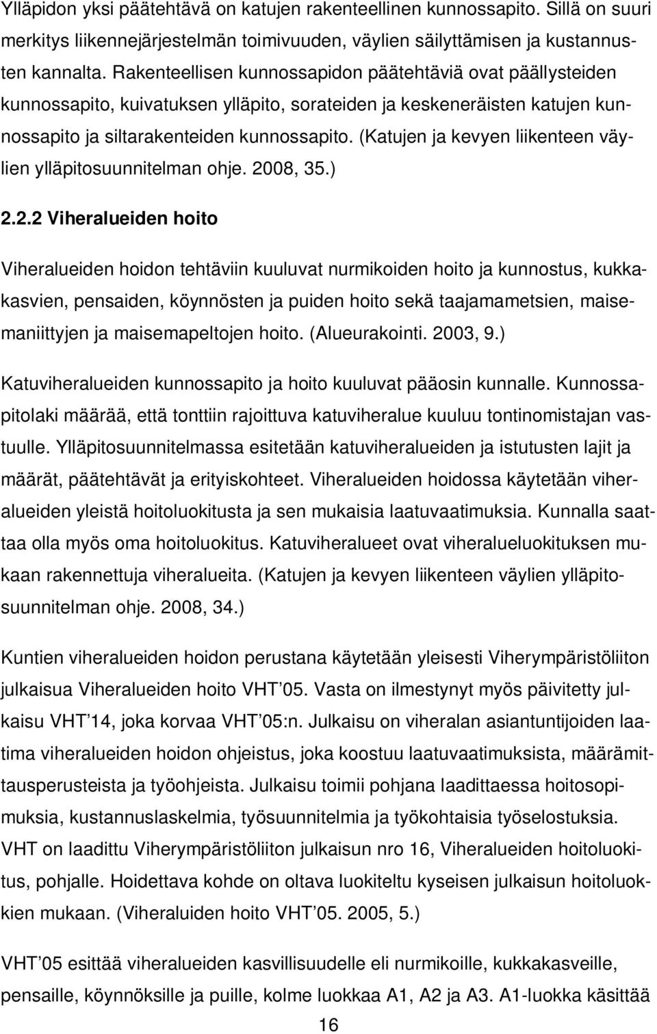 (Katujen ja kevyen liikenteen väylien ylläpitosuunnitelman ohje. 20