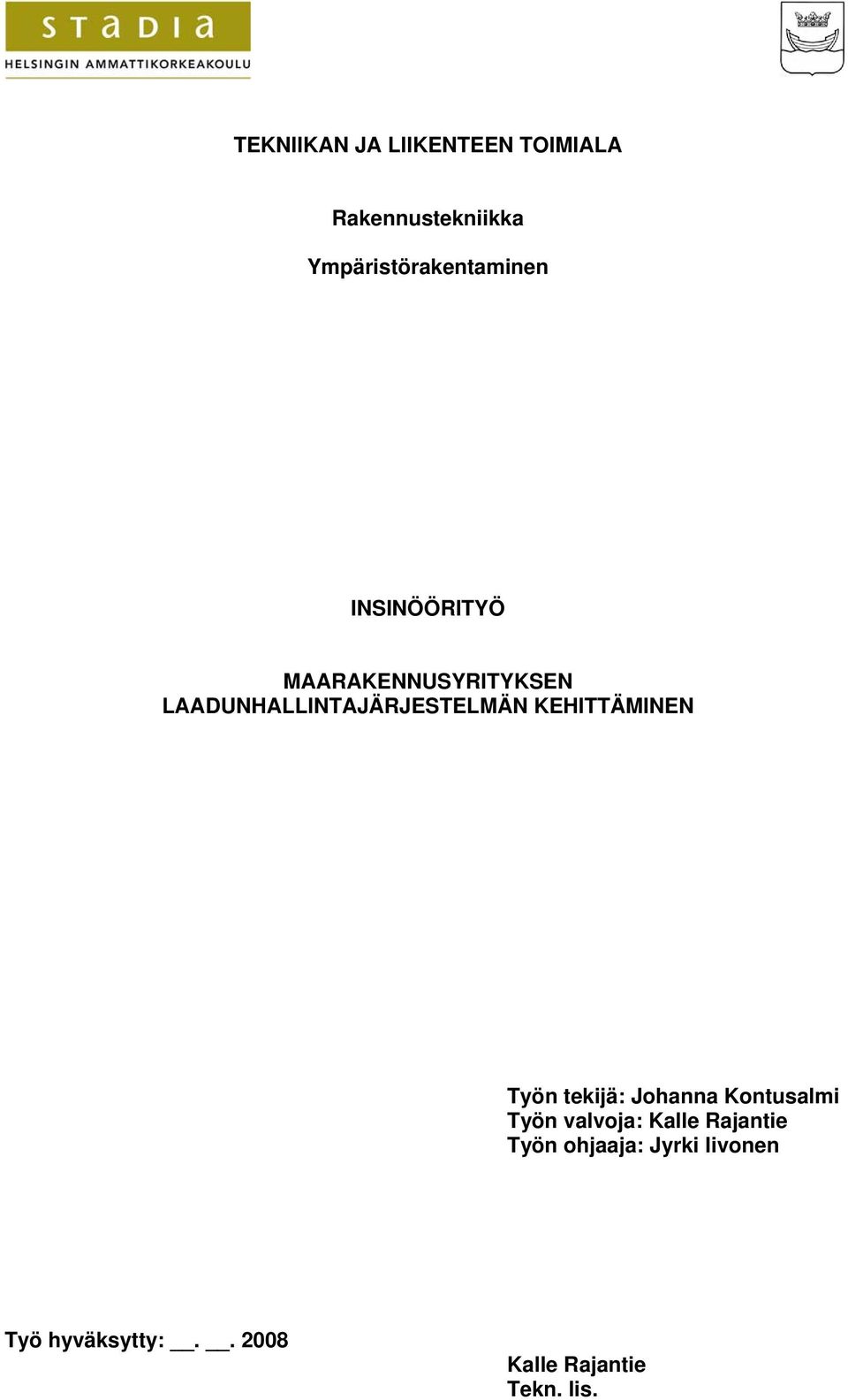 LAADUNHALLINTAJÄRJESTELMÄN KEHITTÄMINEN Työn tekijä: Johanna