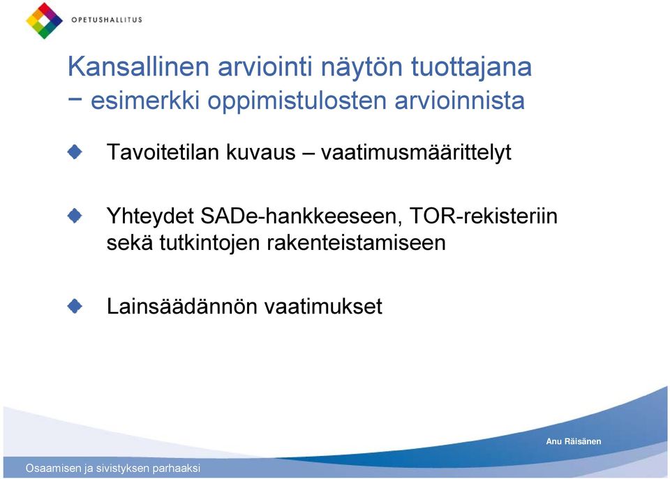 vaatimusmäärittelyt Yhteydet SADe-hankkeeseen,