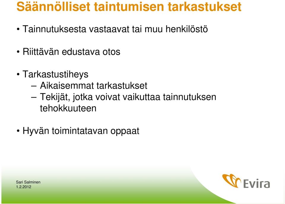 Tarkastustiheys Aikaisemmat tarkastukset Tekijät, jotka