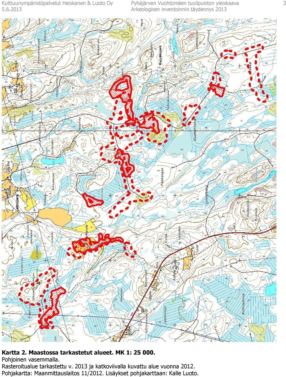 Pohjoinen vasemmalla. Rasteroitualue tarkastettu v.