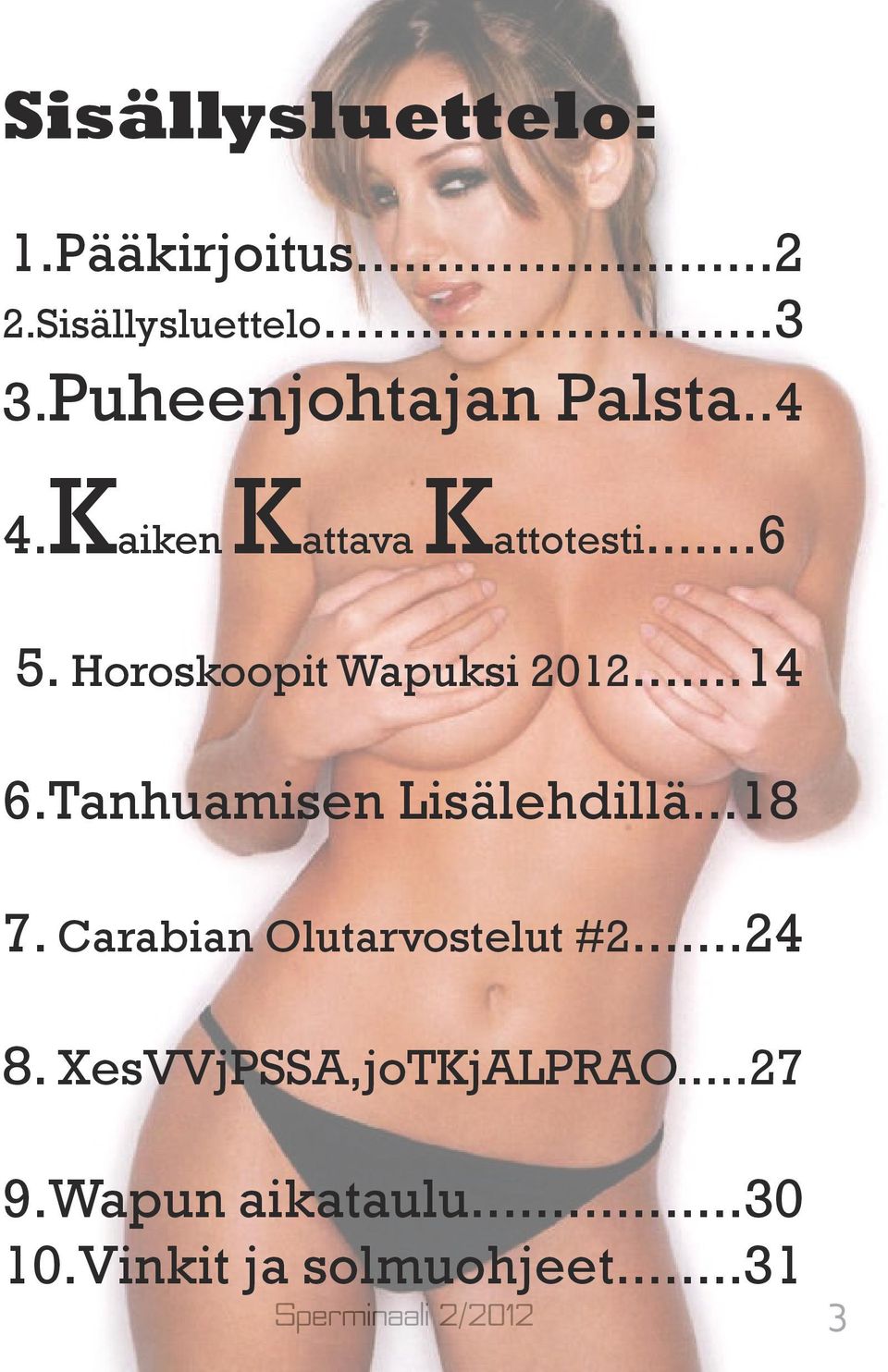 Horoskoopit Wapuksi 2012...14 6.Tanhuamisen Lisälehdillä...18 7.
