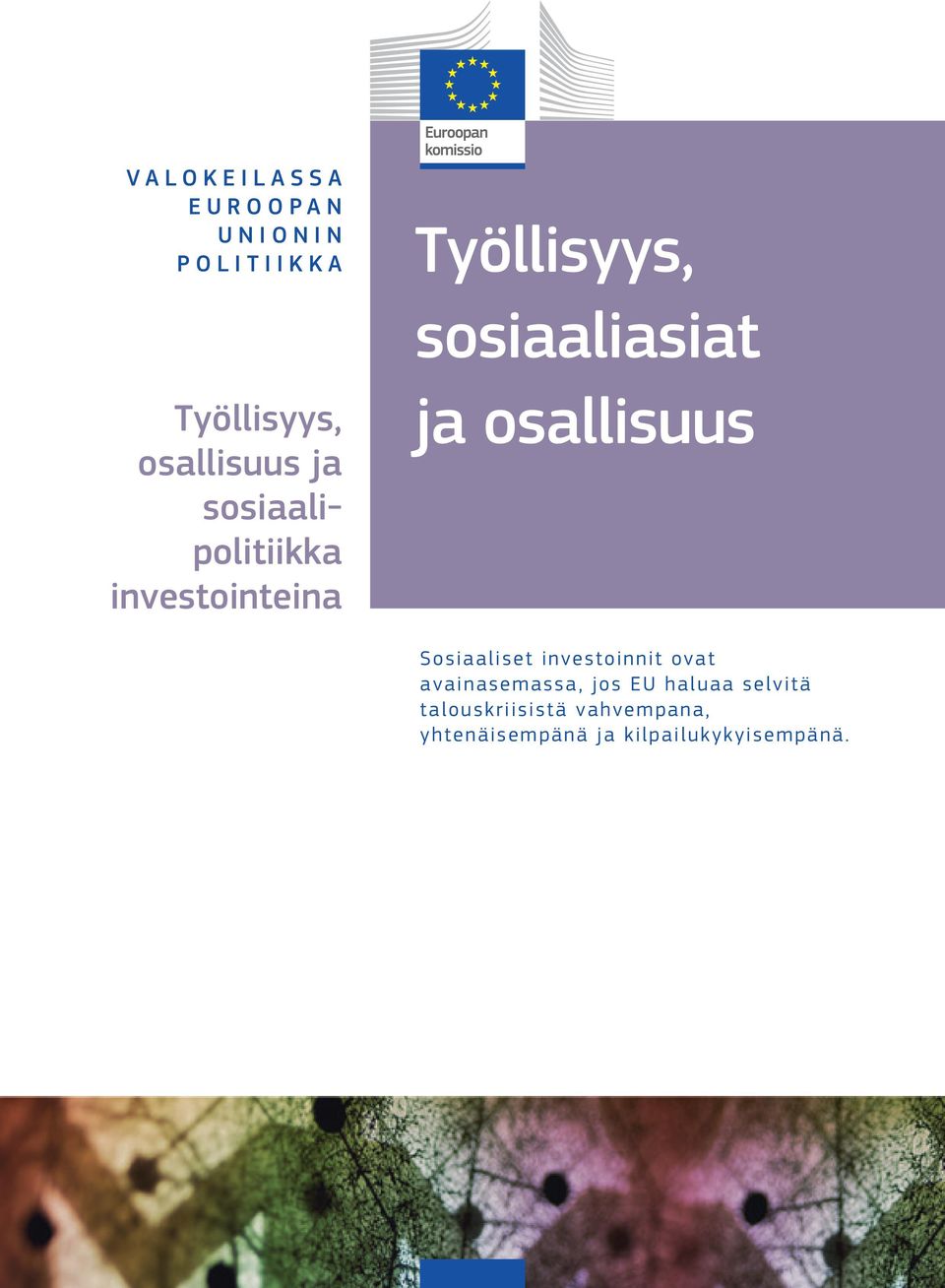 osallisuus Sosiaaliset investoinnit ovat avainasemassa, jos EU