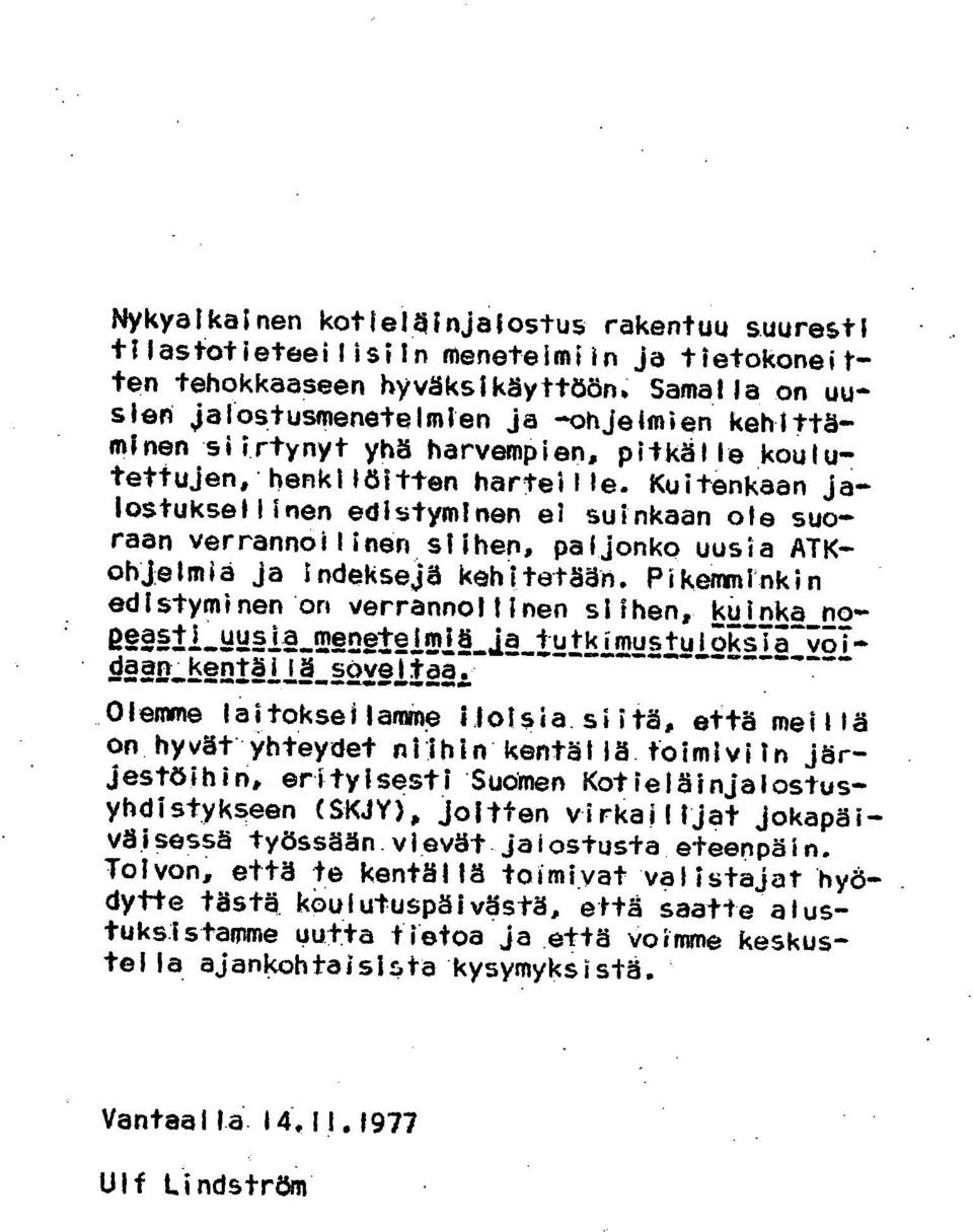 Kuitenkaan jalostuksellinen edistyminen ei suinkaan ole suoraan verrannoilinen siihen, paljonko uusia ATKohjelmia ja indeksejä kehitetään.