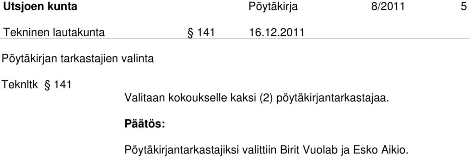 2011 Pöytäkirjan tarkastajien valinta Teknltk 141