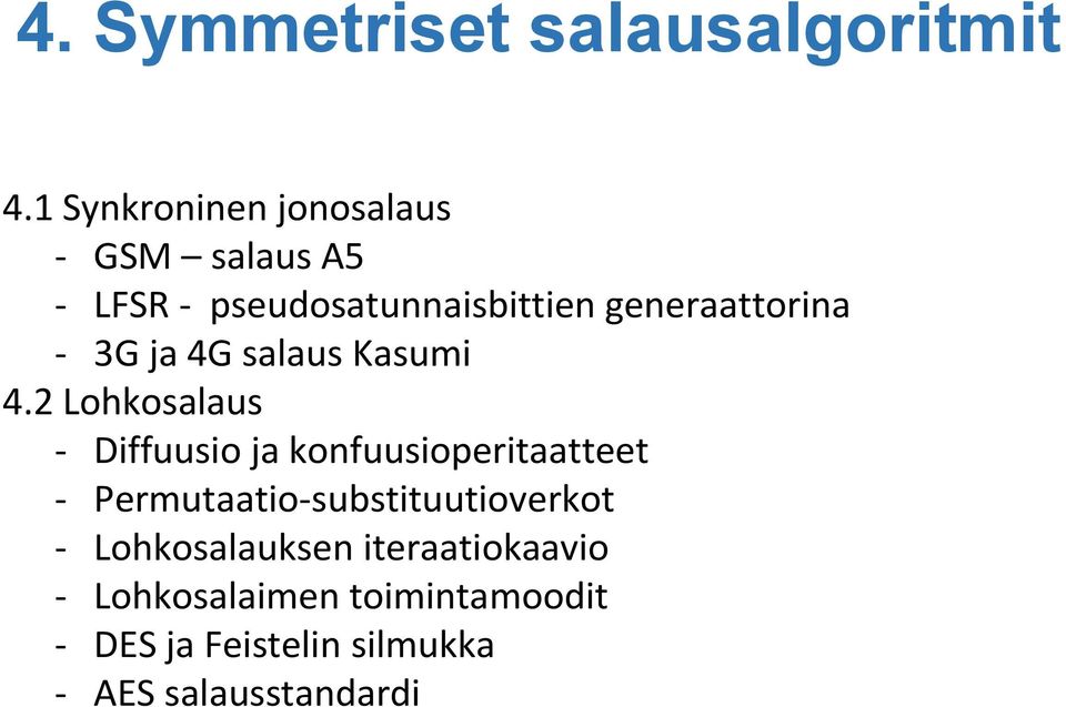 generaattorina - 3G ja 4G salaus Kasumi 4.