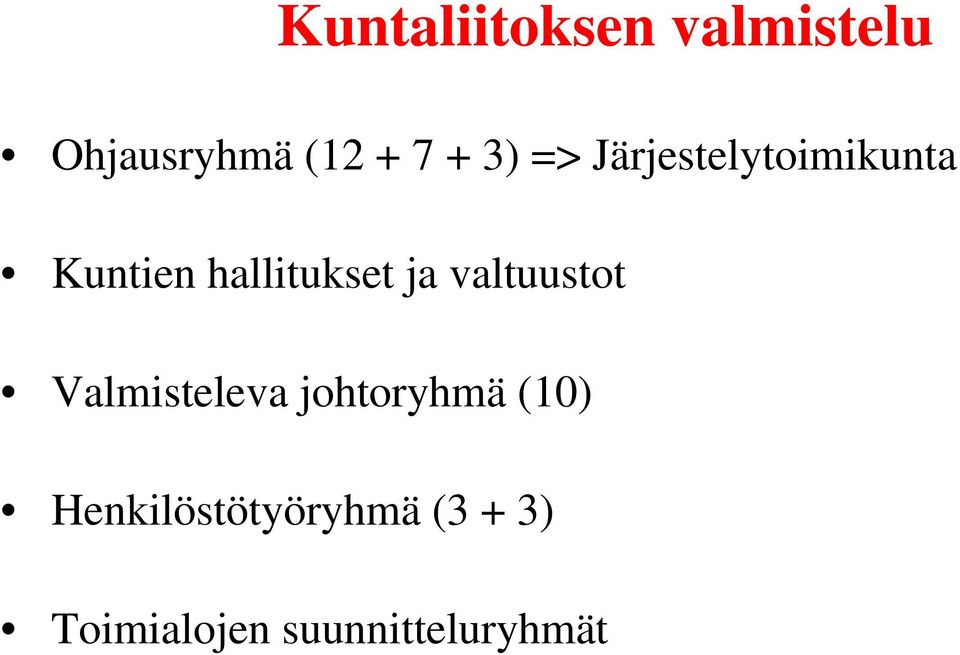 ja valtuustot Valmisteleva johtoryhmä (10)